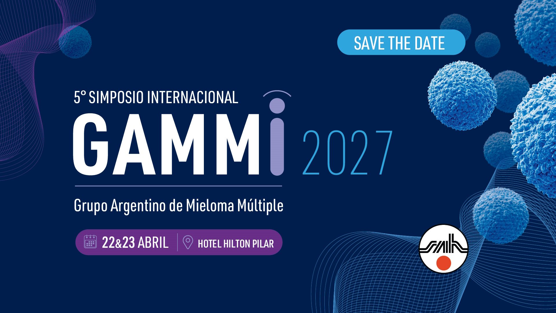 5° Simposio Internacional GAMMi 2027 – Grupo Argentino de Mieloma Múltiple – 22 y 23 de abril – Hotel Hilton Pilar